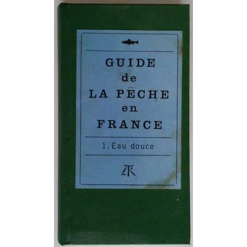 Guide de la pêche en France tome 1 eau douce, par Jacques Daniel et Pierre Quet, La Table Ronde