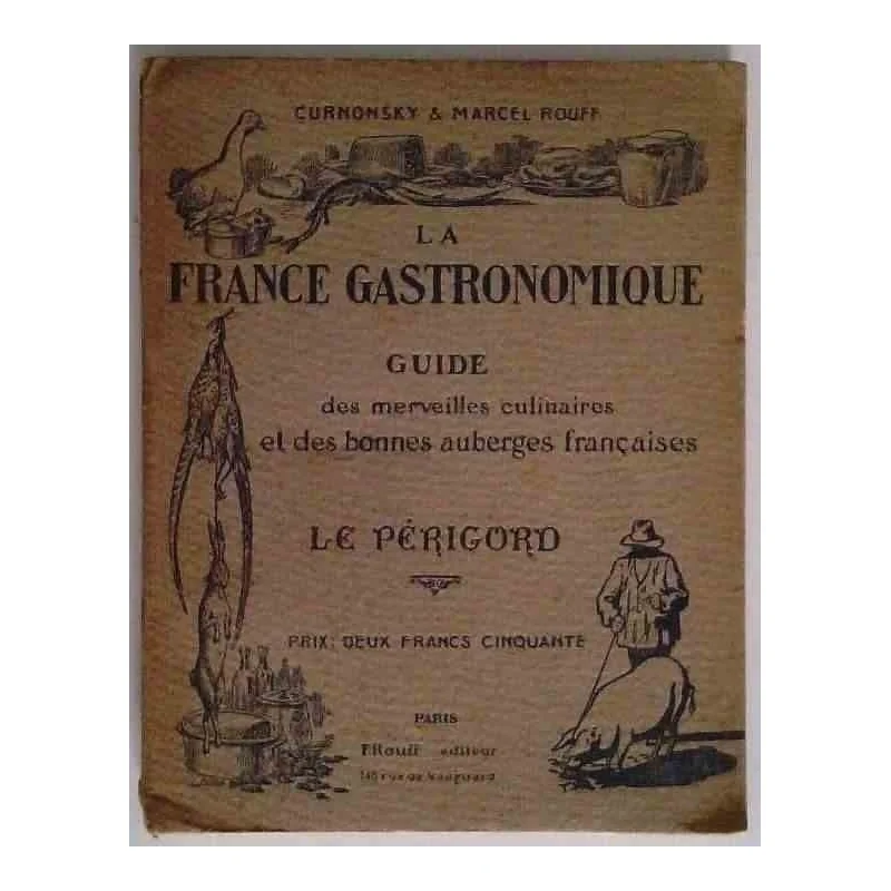 La France gastronomique : le Périgord, Curnonsky et Marcel Rouff, Rouff éditeur