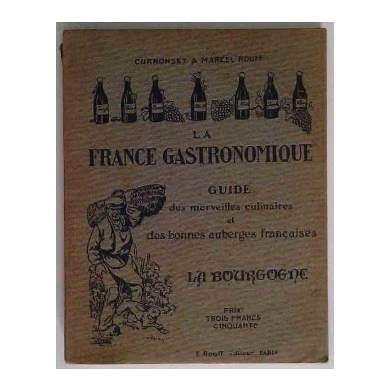 La France gastronomique : La Bourgogne, Curnonsky et Marcel Rouff, Rouff éditeur