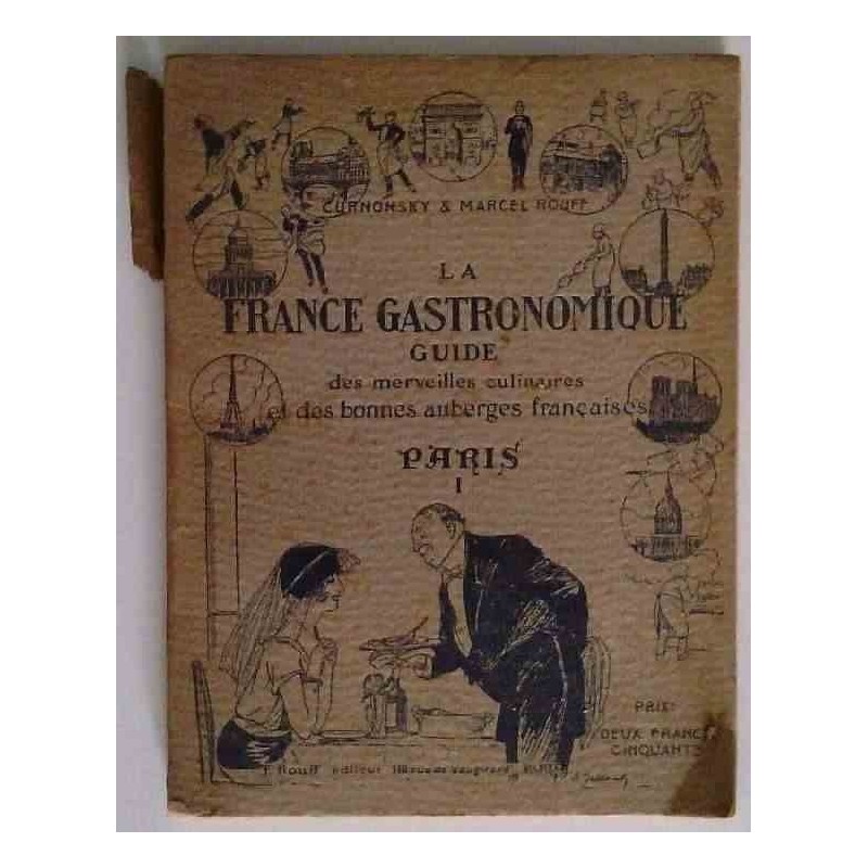 La France gastronomique : Paris tome 1, Curnonsky et Marcel Rouff, Rouff éditeur