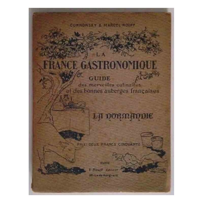 La France gastronomique : La Normandie, Curnonsky et Marcel Rouff, Rouff éditeur