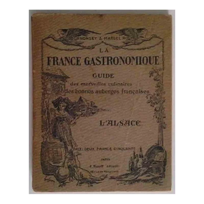 La France gastronomique : L’Alsace, Curnonsky et Marcel Rouff, Rouff éditeur