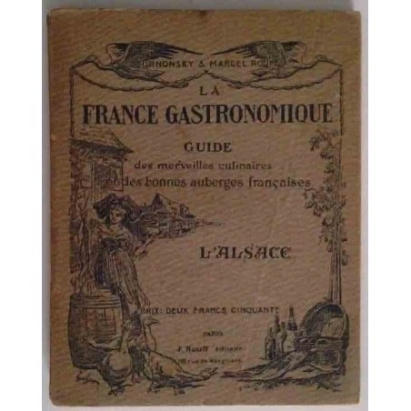 La France gastronomique : L’Alsace, Curnonsky et Marcel Rouff, Rouff éditeur