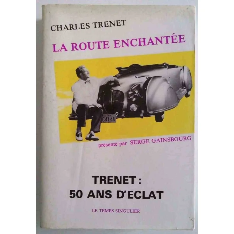 La Route enchantée Trenet : 50 ans d’éclat,  par Serge Gainsbourg, Le Temps Singulier