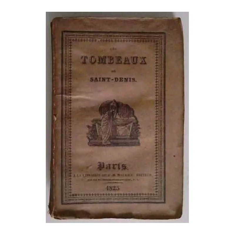 Les Tombeaux de Saint-Denis,  par Abel Hugo, F.M. Maurice éditeur