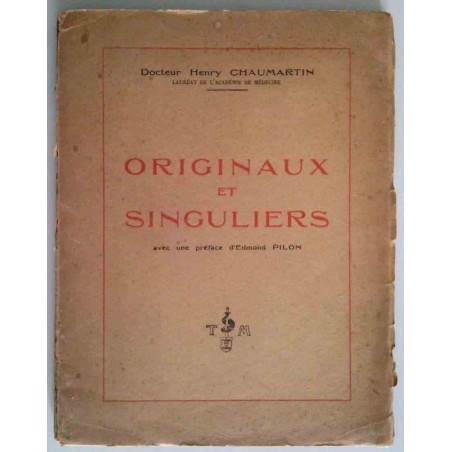 Originaux et singuliers, par le docteur Henry Chaumartin, édité à compte d’auteur