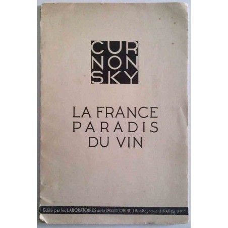 La France paradis du vin, par Curnonsky, Édité par les laboratoires de la Passiflorine