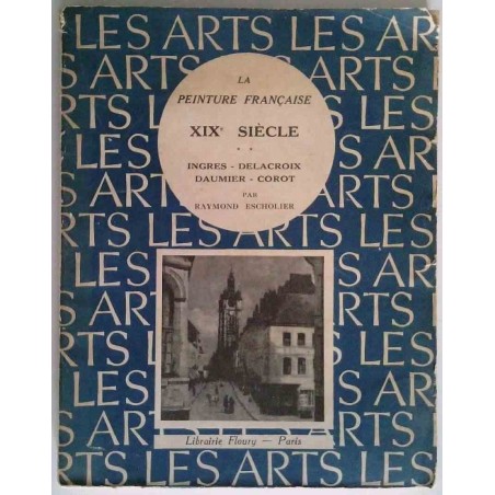 La peinture française XIXe siècle tome 2, par Raymond Escholier, Librairie Floury