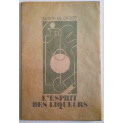 L’Esprit des liqueurs, par Austin de Croze,  Éditions  Vins de France