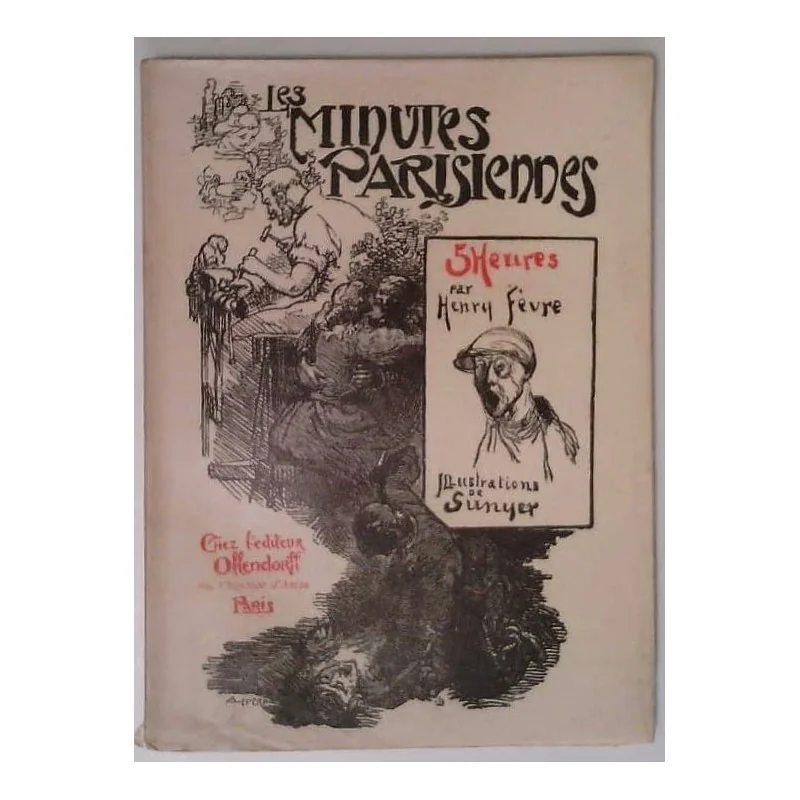 Les Minutes parisiennes 5 heures, par Henry Fèvre, éditions Ollendorff.