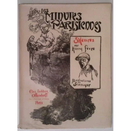 Les Minutes parisiennes 5 heures, par Henry Fèvre, éditions Ollendorff.