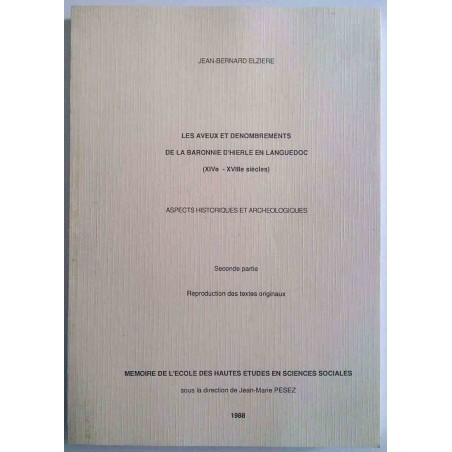 Les Aveux et dénombrements de la baronnie d’Herle en Languedoc tome 2, par J.B. Elzière (mémoire)