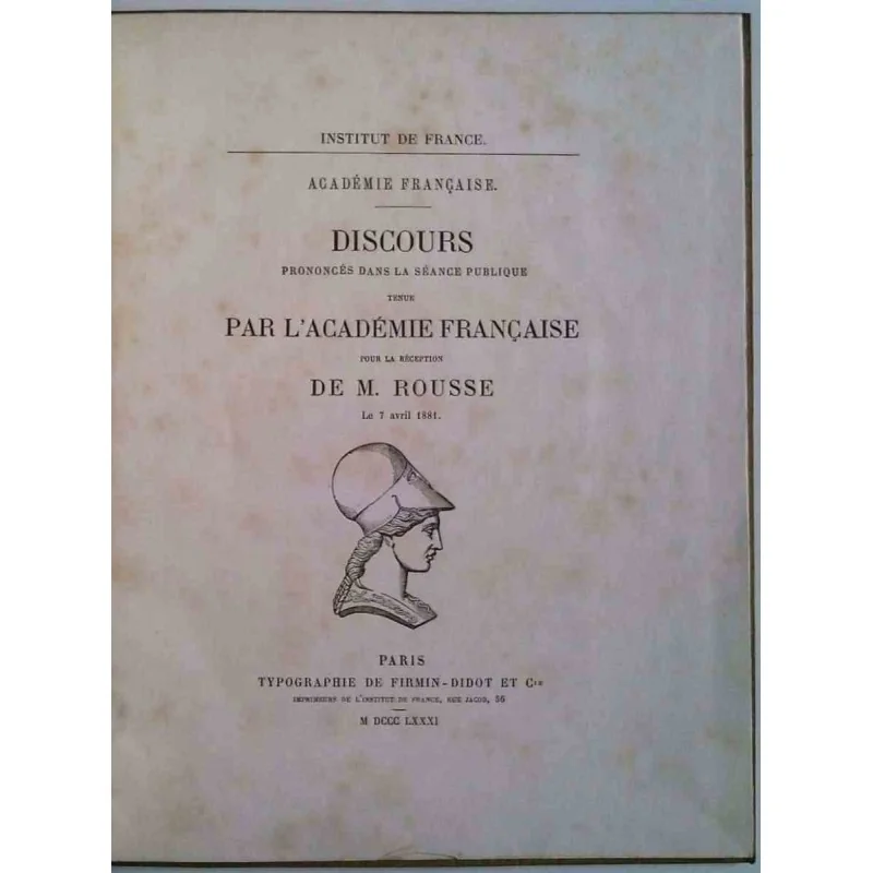 Discours par l’Académie Française pour la réception de M. Rousse, typographie de Firmin-Didot