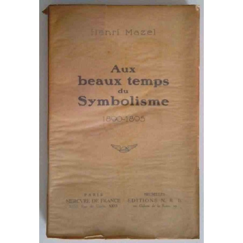 Aux beaux temps du Symbolisme 1890-1895, par Henri Mazel, Mercure de France