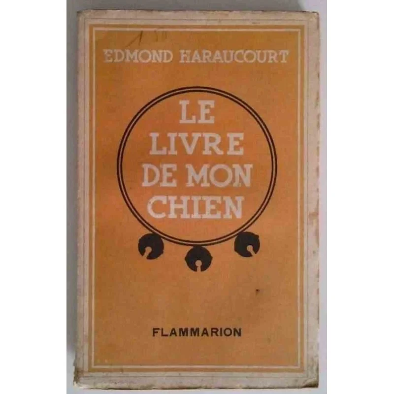 Le Livre de mon chien, par Edmond Haraucourt, Flammarion