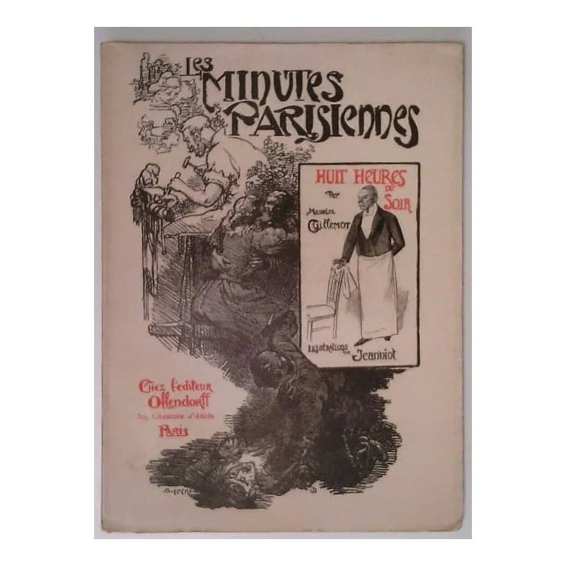 Les Minutes parisiennes Huit heures, par Maurice Guillemot, éditions Ollendorff.