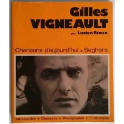 Couverture du livre Gilles Vigneault – Chansons d’aujourd’hui n°12 présenté par Lucien Rioux, Éditions Seghers (1974)
