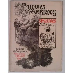 Les Minutes parisiennes 3 heures, par Léon Millot, éditions Ollendorff.