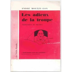 Les Adieux de la troupe, André Mouëzy-Éon, La Table Ronde, 1963 mémoires théâtrales, les comédiens et la scène parisienne