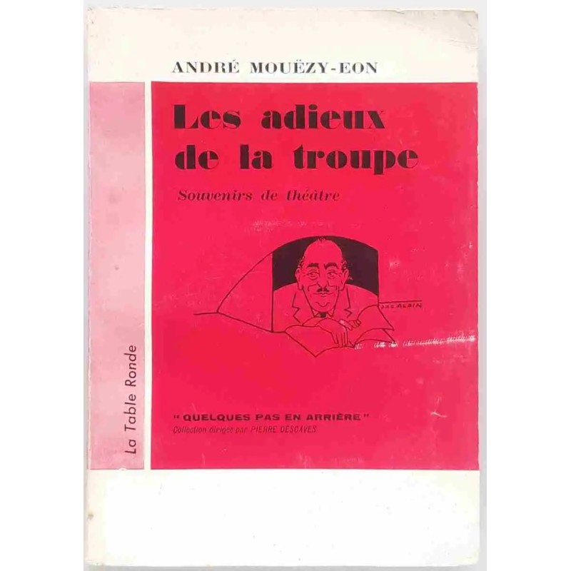 Les Adieux de la troupe, André Mouëzy-Éon, La Table Ronde, 1963 mémoires théâtrales, les comédiens et la scène parisienne