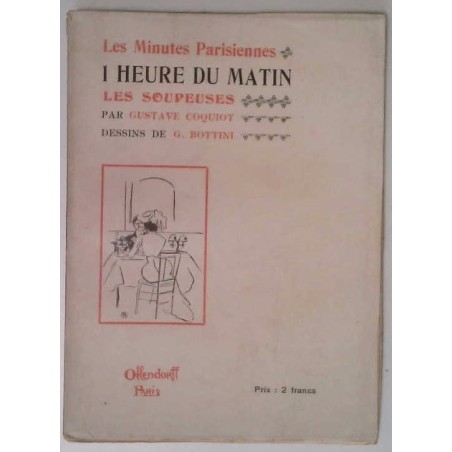 Les Minutes parisiennes 1 heure du matin, par Gustave Coquiot, éditions Ollendorff.
