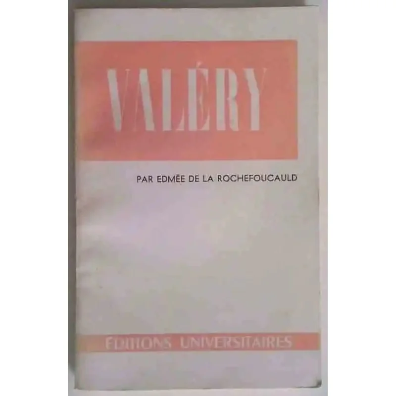 Paul Valéry par Edmée de La Rochefoucauld, Éditions Universitaires, 1954  portrait intime