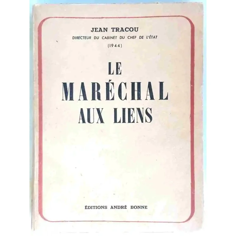 Le Maréchal aux liens, par Jean Tracou, éditions André Bonne