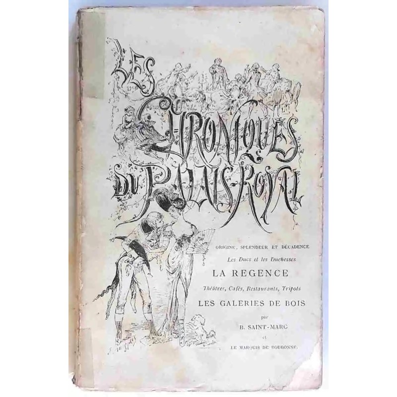 Les Chronique du Palais-Royal, par B. Saint-Marc et le marquis de Bourbonne,  Librairies Baillière et Messager