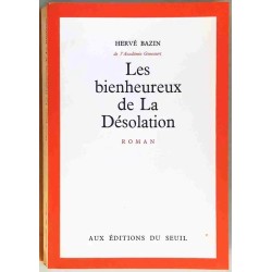 Les Bienheureux de la désolation, par Hervé Bazin Éditions du Seuil