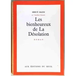 Les Bienheureux de la désolation, par Hervé Bazin Éditions du Seuil