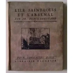 L’Île Saint-Louis et l’Arsenal, par Fr. Funck-Brentano, Librairie Hachette