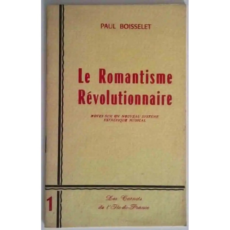 Le Romantisme révolutionnaire Paul Boisselet, carnets de l’Île de France n°1, 1968 sensibilité romantique Le Romantisme révolutionnaire Paul Boisselet, carnets de l’Île de France n°1, 1968 sensibilité romantique