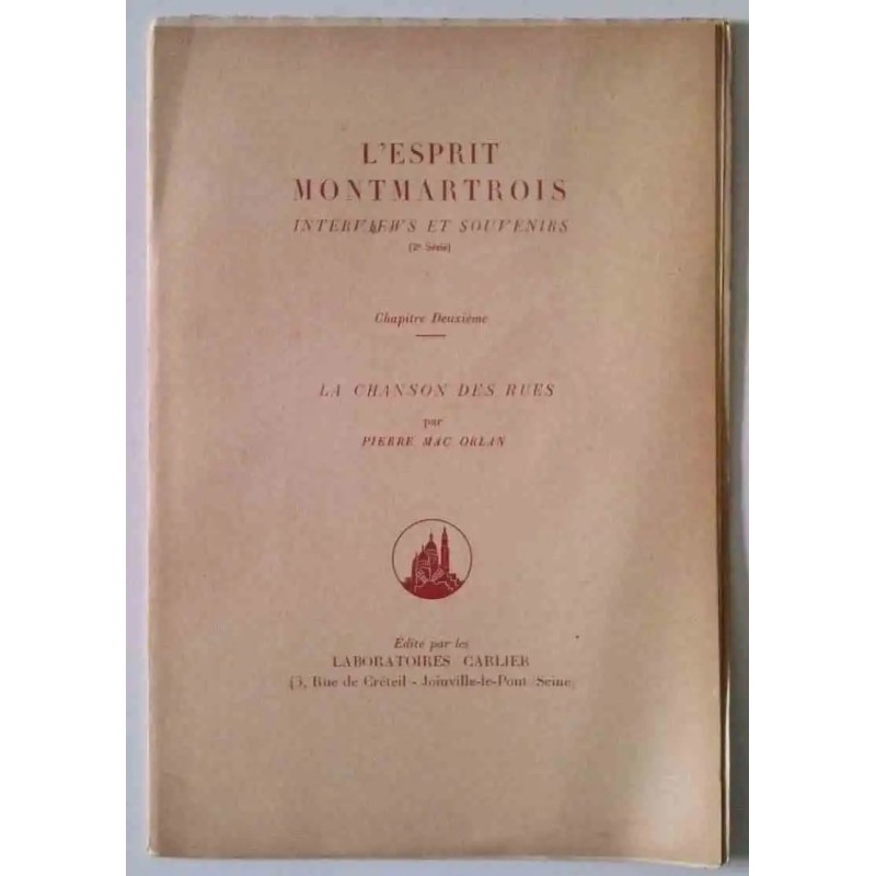 L’esprit Montmartrois : La Chanson des rues, par, Pierre Mac Orlan, édité par les Laboratoires Carlier L’esprit Montmartrois : La Chanson des rues, par, Pierre Mac Orlan, édité par les Laboratoires Carlier