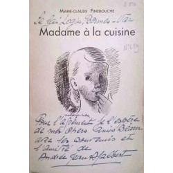 Dédicace : Madame à la cuisine, par Marie-Claude Finebouche (André Jean Ajalbert), Éditions Albin Michel