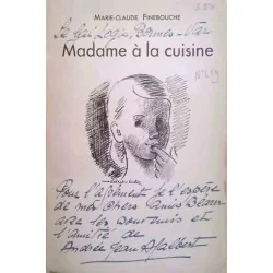 Dédicace : Madame à la cuisine, par Marie-Claude Finebouche (André Jean Ajalbert), Éditions Albin Michel