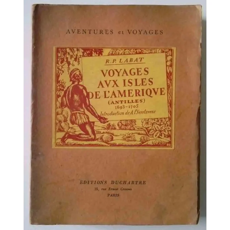 Voyages aux isles de l’Amérique (Antilles) 1693-1705 tome 1 et 2, par R. P. Labat, Éditions Duchartre