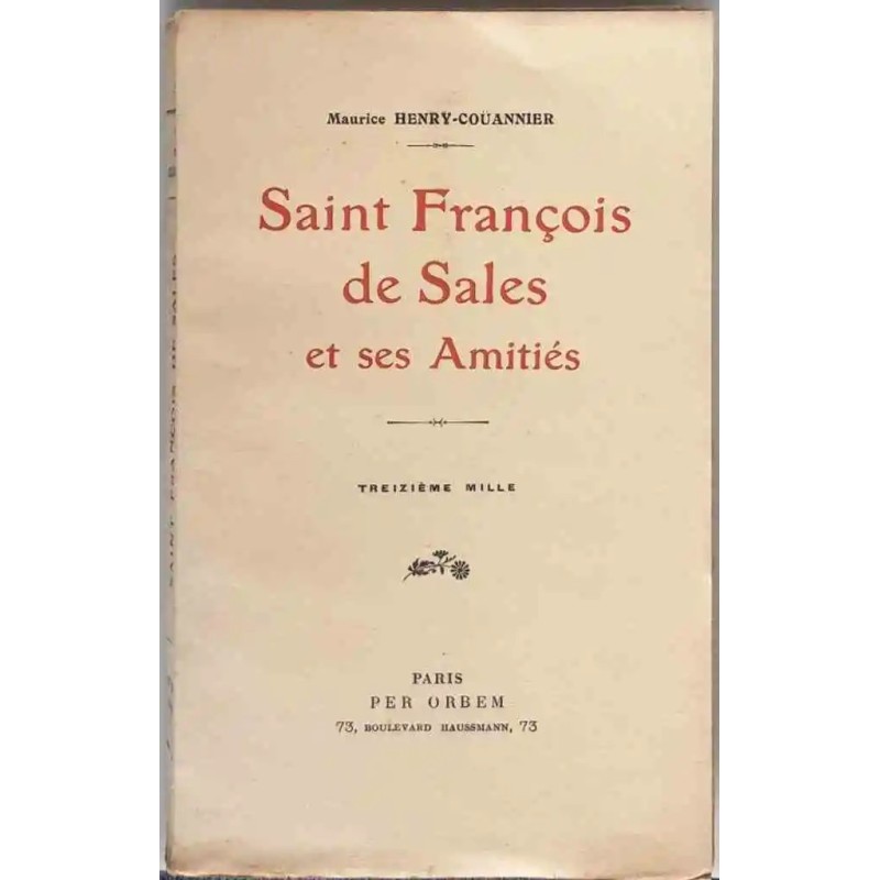 Saint François de Sales et ses amitiés Henry-Couannier, Per Orbem, vers 1922 relations humaines et mystiques évêque de Genève
