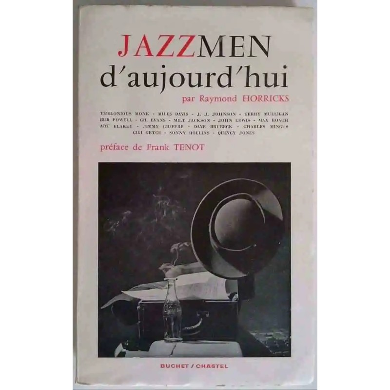 Jazzmen d’aujourd’hui Horricks, Buchet Chastel, 1960 portraits et biographies des grands musiciens du jazz moderne Jazzmen d’aujourd’hui Horricks, Buchet Chastel, 1960 portraits et biographies des grands musiciens du jazz moderne