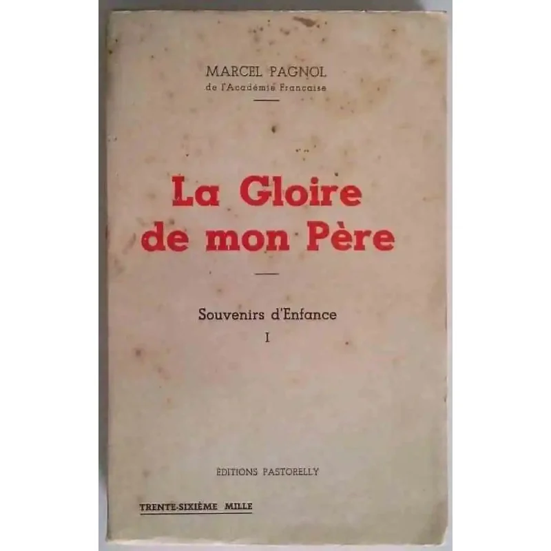 La Gloire de mon père Marcel Pagnol, Pastorelly, 1957  premier tome des Souvenirs d’enfance, les collines de Provence