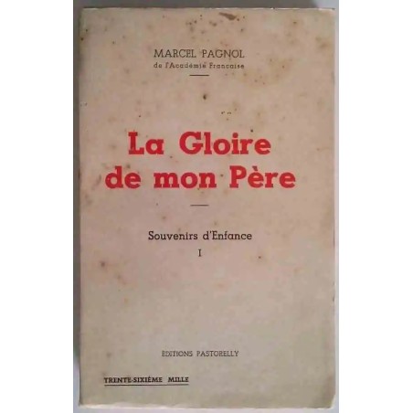 La Gloire de mon père Marcel Pagnol, Pastorelly, 1957  premier tome des Souvenirs d’enfance, les collines de Provence