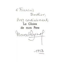 Dédicace : La Gloire de mon père Marcel Pagnol, Pastorelly, 1957  premier tome des Souvenirs d’enfance, les collines de Provence