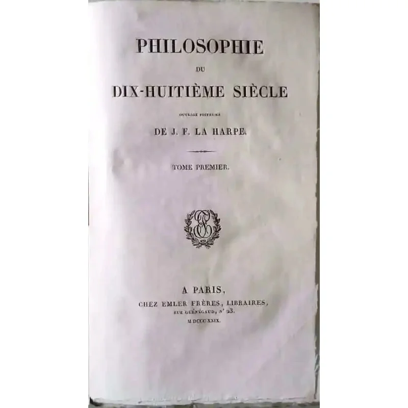 Philosophie du XVIIIe siècle, tome I et II par F. P. La Harpe, Emler libraires