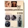 L’Art et les sociétés primitives à travers le monde, collectif , Hachette