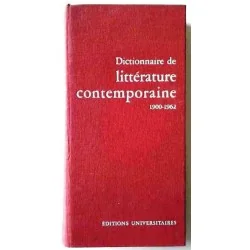 Dictionnaire de la littérature contemporaine 1900-1962, sous la direction de Pierre de Boisdeffre, Éditions universitaires