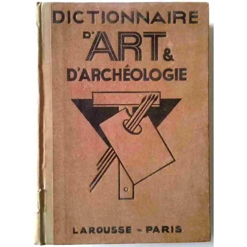 Dictionnaire d’art et d’archéologie, par Louis Réau, Librairie Larousse Dictionnaire d’art et d’archéologie, par Louis Réau, Librairie Larousse