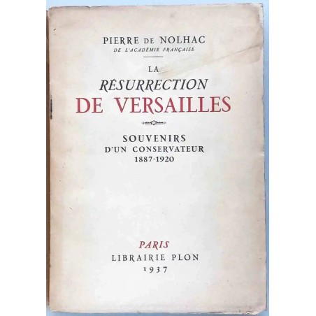 Couverture du livre "La Résurrection de Versailles" par Pierre de Nolhac, édition Plon 1937, broché d’origine.