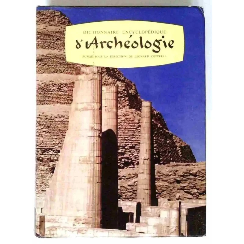 Dictionnaire encyclopédique d’archéologie, par Léonard Cottrell, S.E.D.E.