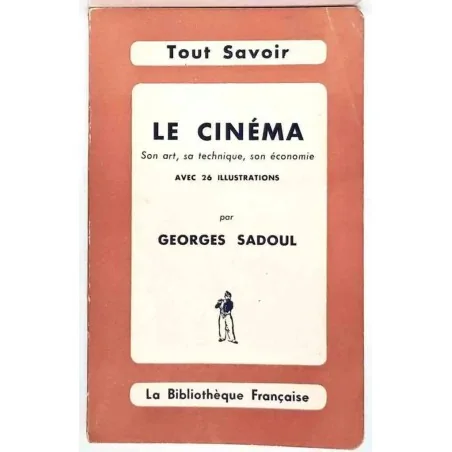 Couverture du livre "Le Cinéma" de Georges Sadoul, édition 1948, broché, 222 pages, illustrations noir et blanc.