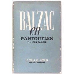 Balzac en pantoufles, 1926 – Anecdotes et portraits intimes par Léon Gozlan, Horizons de France