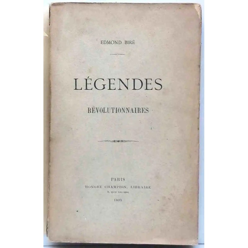 Légendes révolutionnaires, Edmond Biré, Champion, portrait des figures révolutionnaires du XVIIIe siècle, entre mythe et mémoire